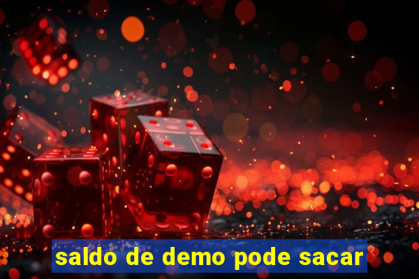 saldo de demo pode sacar